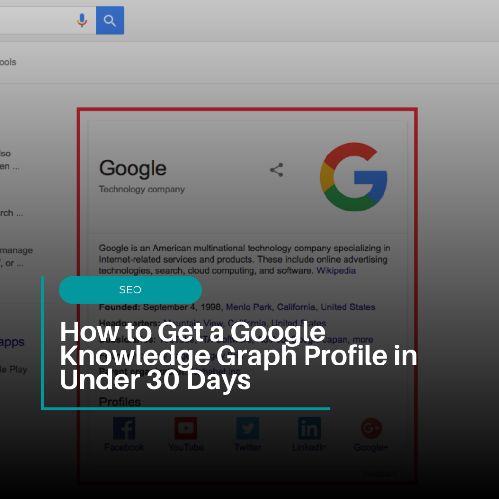 Create a high-quality Google Knowledge Graph profile in less than 30 days - Mass Reach