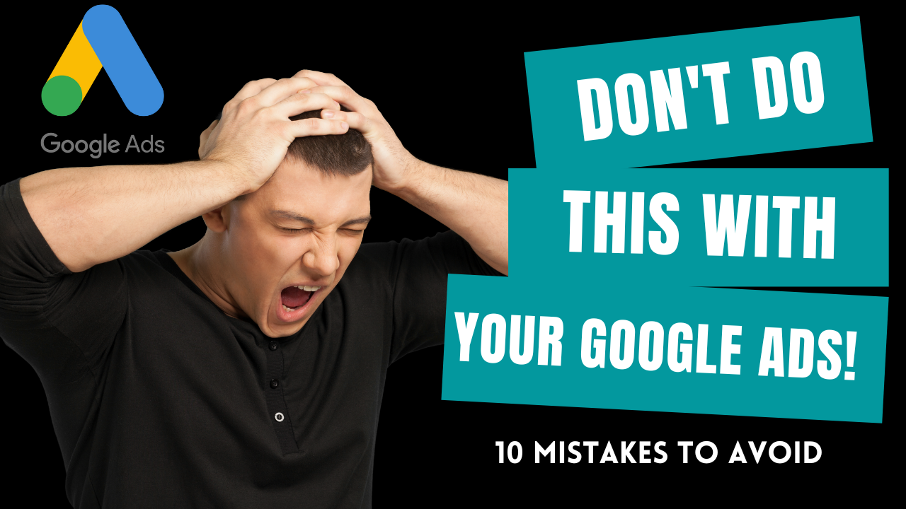 10 Google Ads Mistakes to Avoid at All Costs - Mass Reach