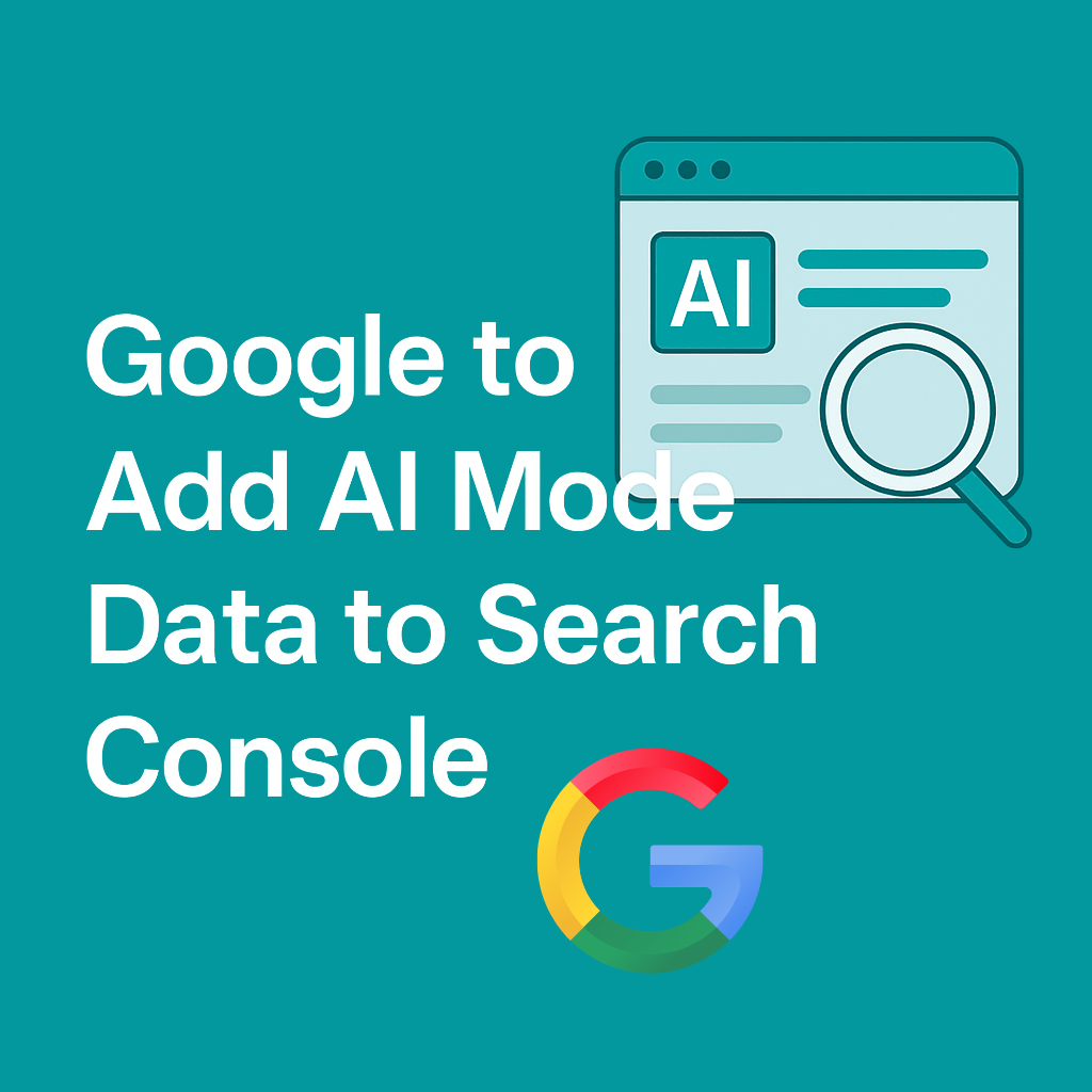 Google to Include AI Mode Data in Search Console Reports - Mass Reach