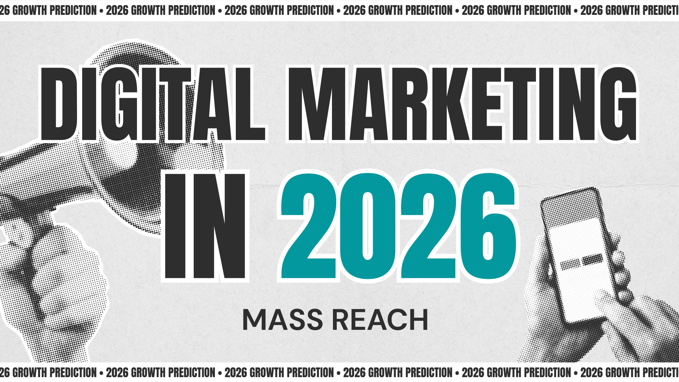 Digital Marketing in 2026: What Will Actually Drive Growth - Mass Reach