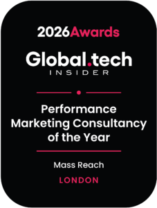 Global Tech Insider Award Winner 2026 - London, Performance Marketing Consultancy of the Year - Mass Reach